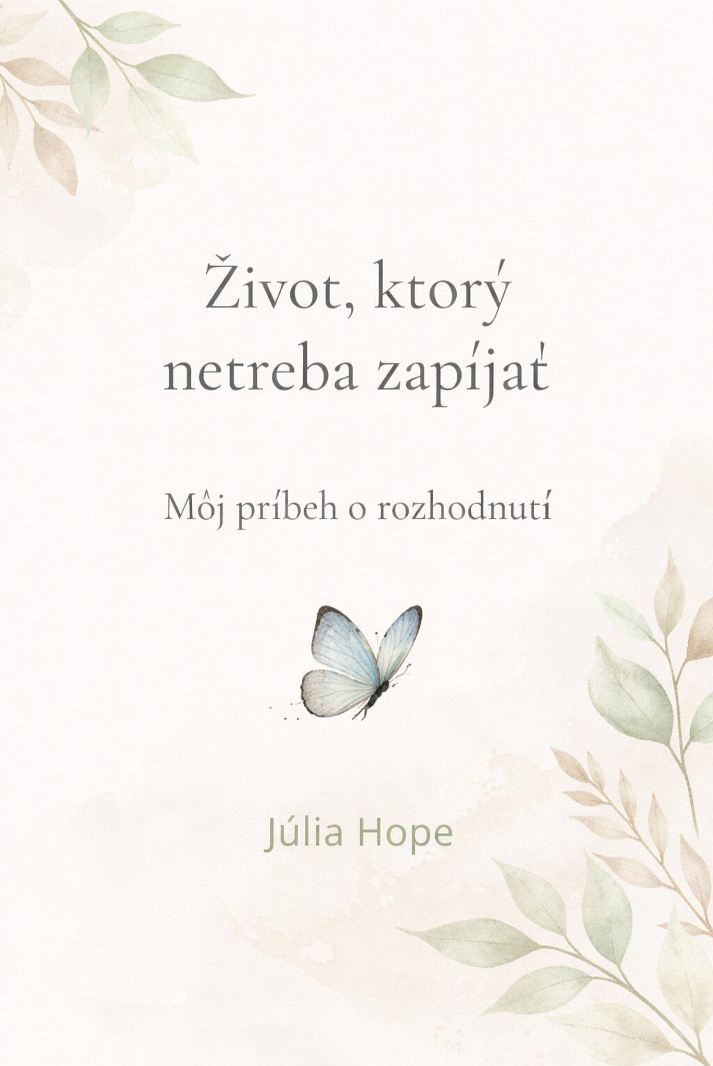 Život, ktorý netreba zapíjať